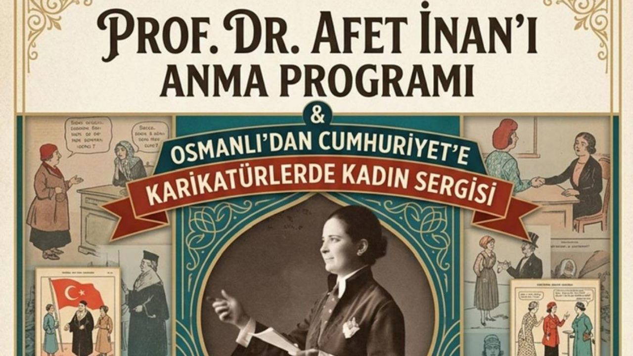 Cumhuriyet'in öncü kadınlarından Afet İnan, Etimesgut'ta anılacak