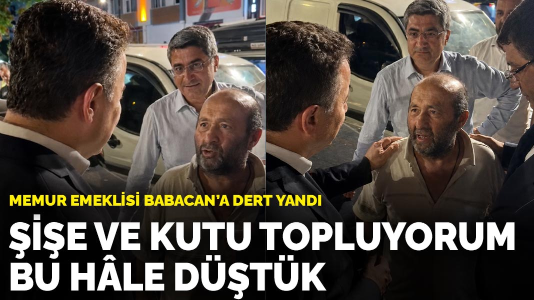 DEVA Partisi lideri Babacan'ın Antalya ziyareti sırasında karşılaştığı memur emeklisi