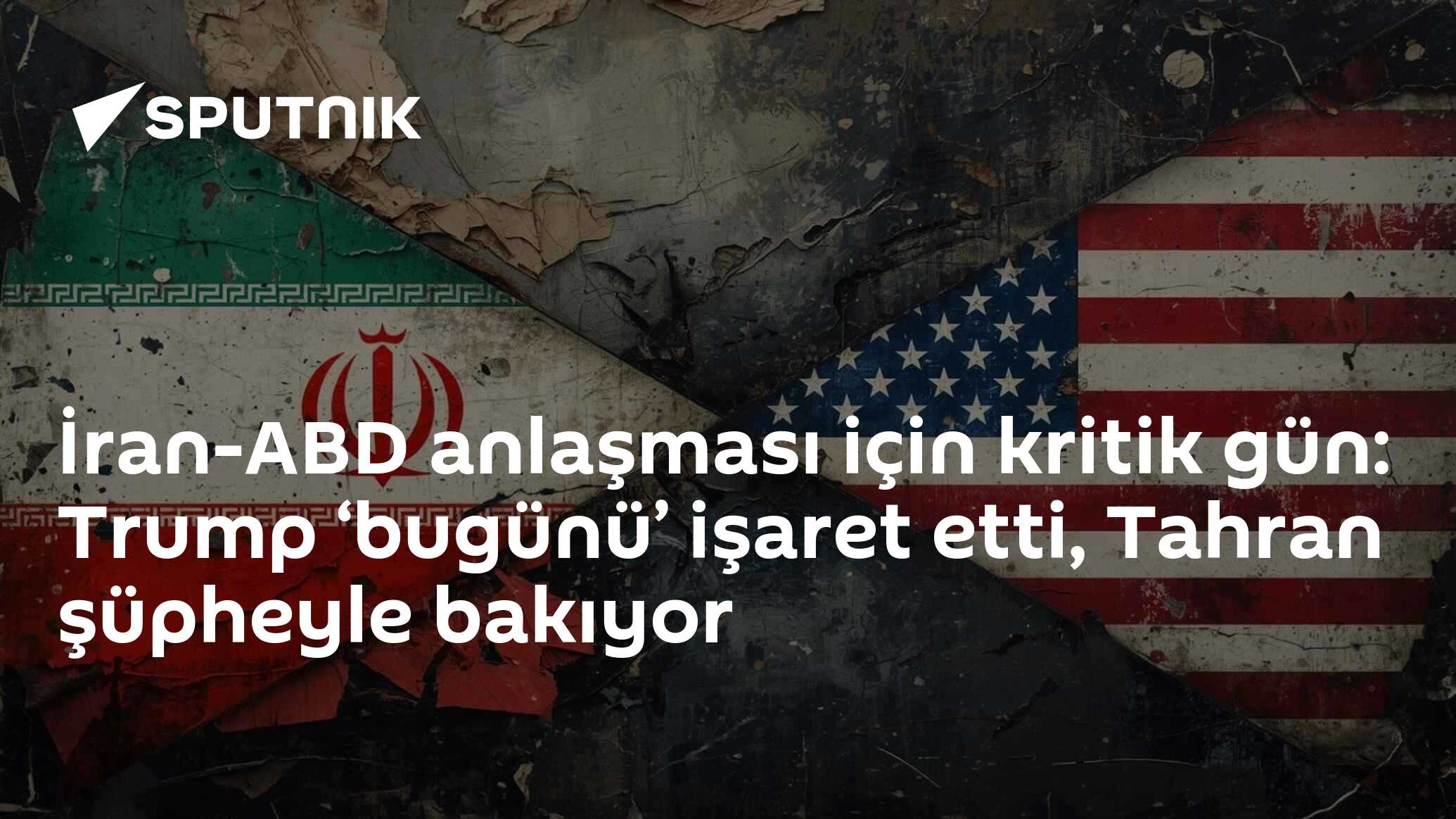 İran-ABD anlaşması için kritik gün: Trump, Tahran